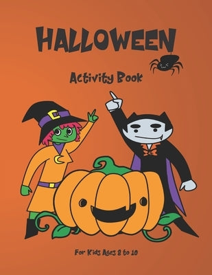 Halloween Activity Book for Kids: Ages 8-10 by Dixon, Lisa
