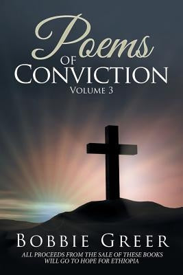 Poems of Conviction: Volume 3 by Greer, Bobbie