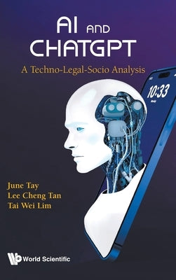 AI and ChatGPT: A Techno-Legal-Socio Analysis by Tay June