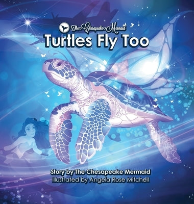 Turtles Fly Too by Mermaid, Chesapeake
