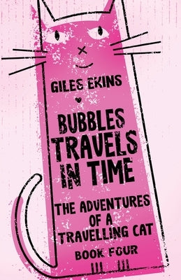 Bubbles Travels In Time by Ekins, Giles
