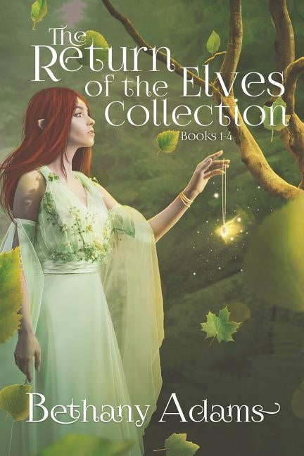 The Return of the Elves Collection: Books 1-4 by Adams, Bethany