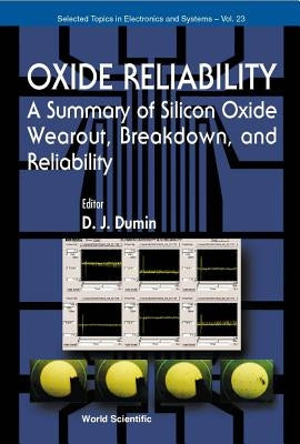 Oxide Reliability: A Summary of Silicon Oxide Wearout, Breakdown, and Reliability by Dumin, David J.