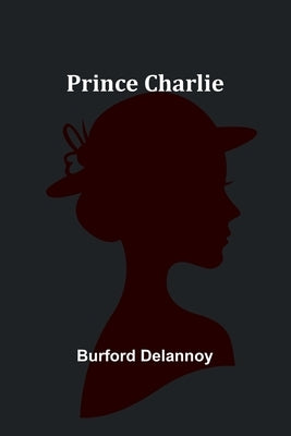 Prince Charlie by Delannoy, Burford