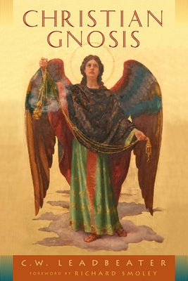Christian Gnosis by Leadbeater, C. W.