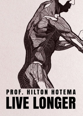 Live Longer by Professor Hilton Hotema