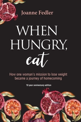 When Hungry, Eat by Fedler, Joanne