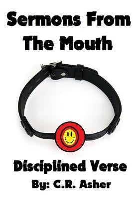 Sermons From The Mouth by Asher, C. R.