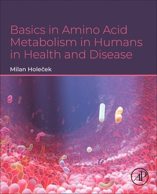 Basics in Amino Acid Metabolism in Humans in Health and Disease by Holeček, Milan