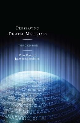 Preserving Digital Materials by Harvey, Ross