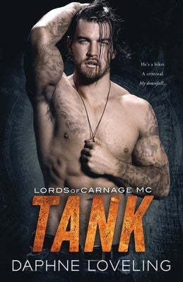 Tank: Lords of Carnage MC by Loveling, Daphne