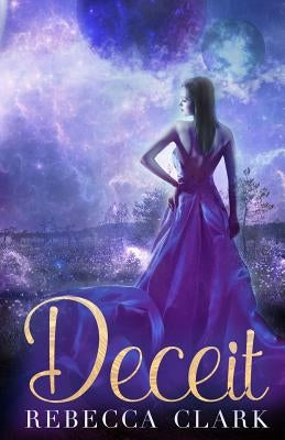 Deceit: Book One of the Stellar Series by Clark, Rebecca