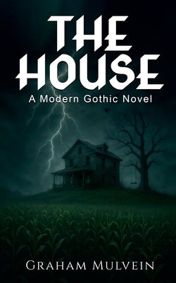 The House by Mulvein, Graham