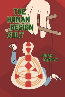 The Human Design Cult by Dempcy, Jonah