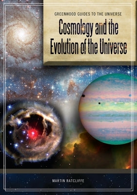 Cosmology and the Evolution of the Universe by Ratcliffe, Martin