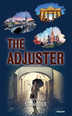 The Adjuster by Schneider, Peter Alfred