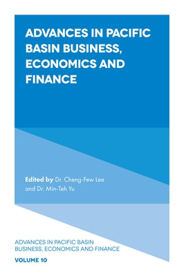Advances in Pacific Basin Business, Economics and Finance by Lee, Cheng-Few