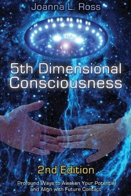 5th Dimensional Consciousness by Ross, Joanna L.