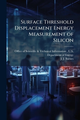 Surface Threshold Displacement Energy Measurement of Silicon by Office of Scientific &. Technical Inform