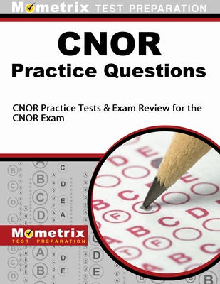 CNOR Exam Practice Questions: CNOR Practice Tests & Review for the CNOR Exam by Cnor, Exam Secrets Test Prep Staff