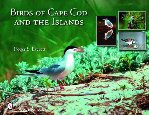 Birds of Cape Cod & the Islands by Everett, Roger S.