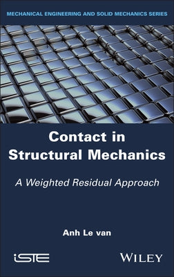 Contact in Structural Mechanics: A Weighted Residual Approach by Le Van, Anh