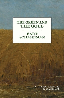 The Green and the Gold by Schaneman, Bart