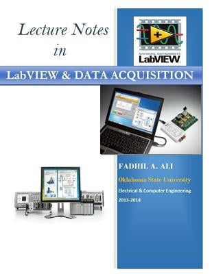 Lecture Notes in LabVIEW and Data Acquisition by Ali, Fadhil a.