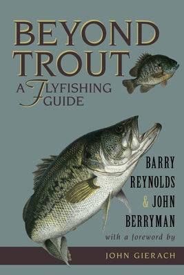 Beyond Trout: A Flyfishing Guide by Reynolds, Barry