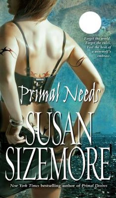 Primal Needs by Sizemore, Susan