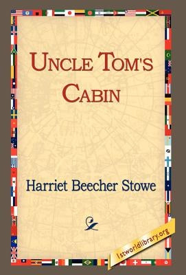 Uncle Tom's Cabin by Stowe, Harriet Beecher