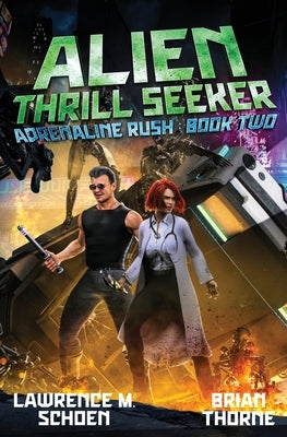 Alien Thrill Seeker by Schoen, Lawrence M.