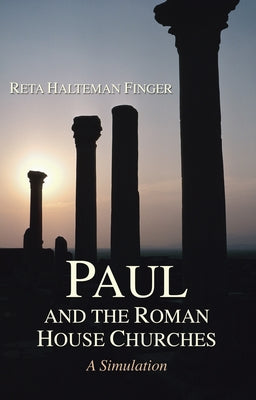 Paul and the Roman House Churches by Finger, Reta H.