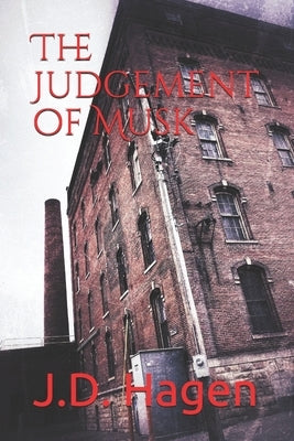 The Judgement of Musk by Hagen, J. D.