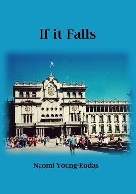 If It Falls by Young-Rodas, Naomi