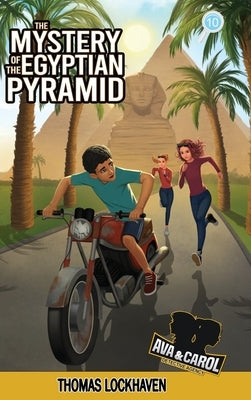 Ava & Carol Detective Agency: The Mystery of the Egyptian Pyramid by Lockhaven, Thomas