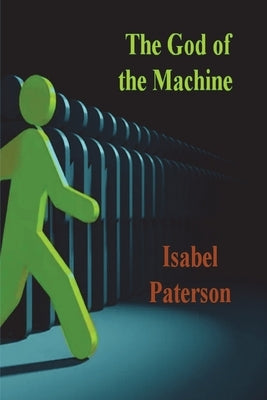 The God of the Machine by Paterson, Isabel