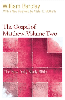 The Gospel of Matthew, Volume Two by Barclay, William
