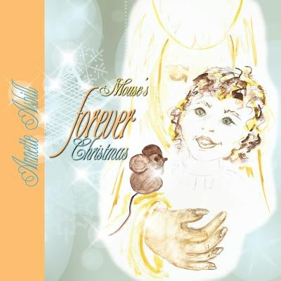 Mouse's Forever Christmas by Asbill, Annette
