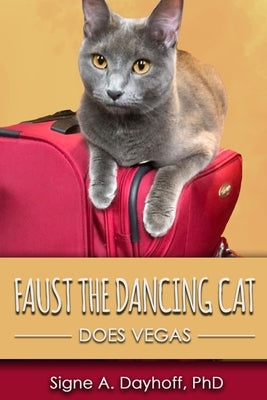 Faust the Dancing Cat Does Vegas by Dayhoff, Signe