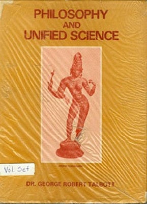 Philosophy & Unified Science 2 Volume Set by Talbott, George Robert