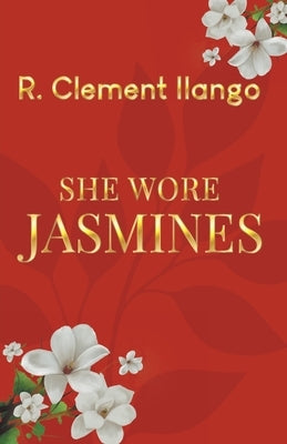 She Wore Jasmines by Ilango, R. Clement
