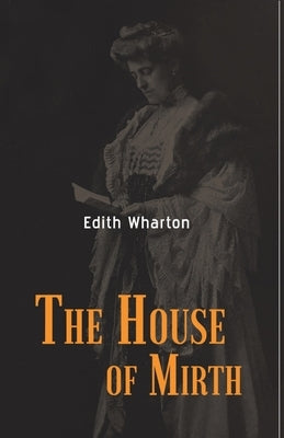 The House of Mirth by Wharton, Edith
