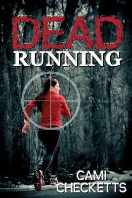 Dead Running by Checketts, Cami