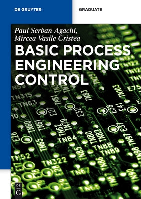 Basic Process Engineering Control by Agachi, Paul Serban