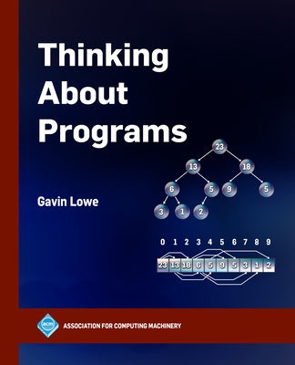 Thinking About Programs by Lowe, Gavin