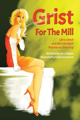 Grist For The Mill by Bader, Jerry