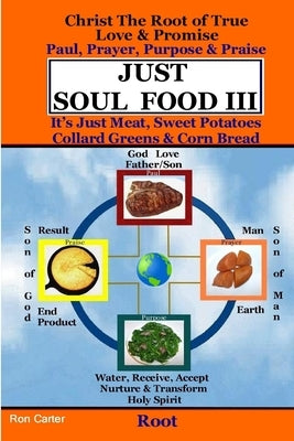 Just Soul Food III - Root Paul, Prayer, Purpose, Praise by Carter, Ron
