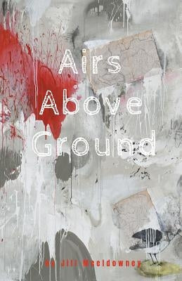 Airs Above Ground by McEldowney, Jill