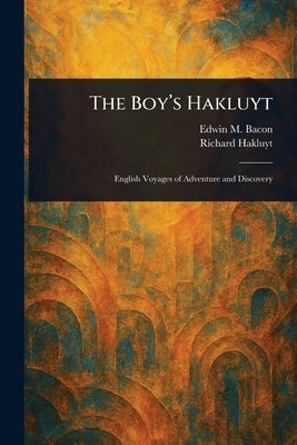 The Boy's Hakluyt by Bacon, Edwin M. (Edwin Monroe)